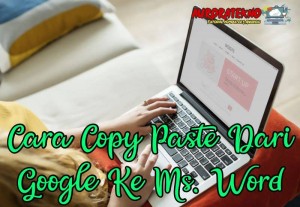 3 Cara Copy Paste Dari Google Ke Microsoft Word - Raja Tips