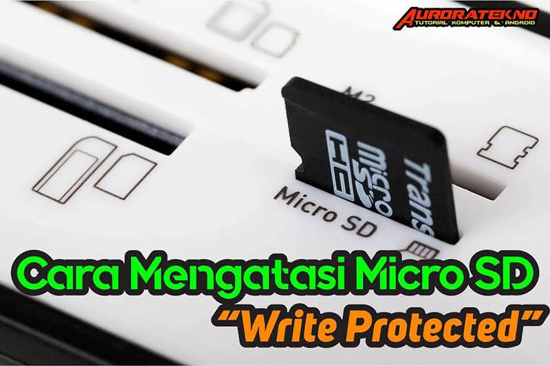 Cara Mengatasi SD Card Write Protected Di Android