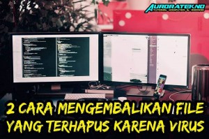 Cara Mengembalikan File Yang Hilang Karena Virus Di Laptop - Raja Tips