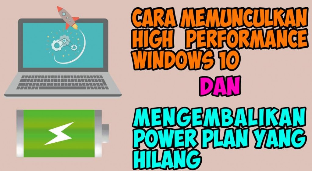 Cara Memunculkan High Performance Windows 10 Yang Hilang Raja Tips