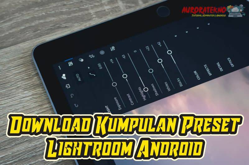 Kumpulan Preset Lightrom Mobile Langsung Download