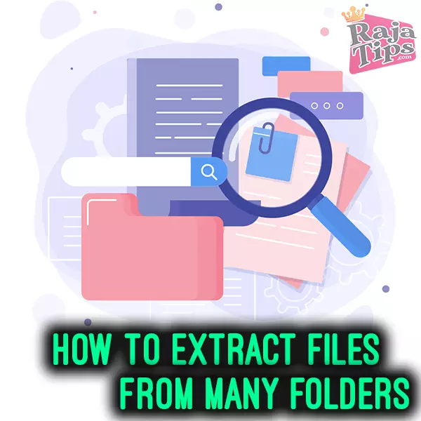 How To Extract Files From Many Folders At Once